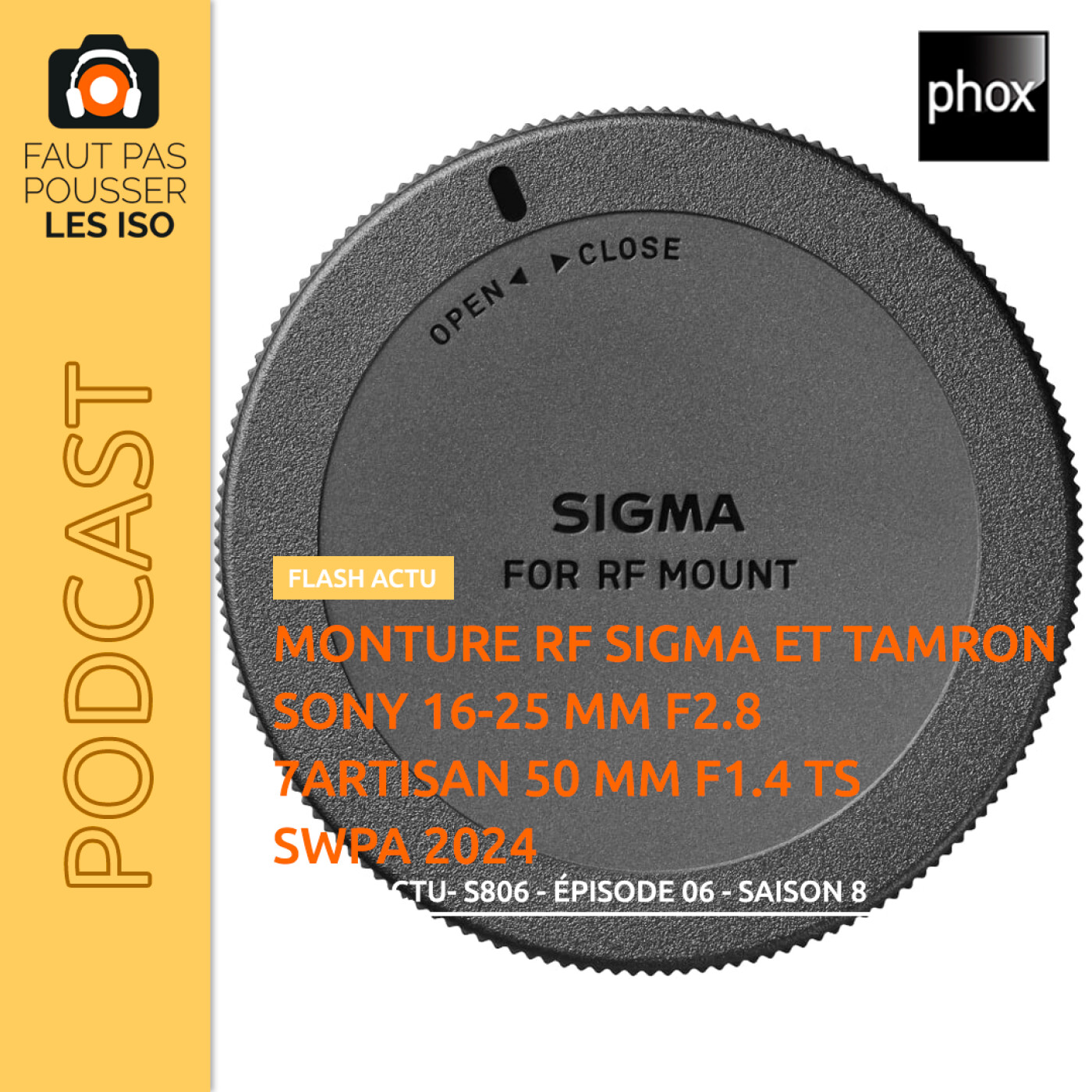 LE FLASH ACTUS - S806 - la monture RF chez Sigma et Canon, le Sony FE 16-25 mm f/2,8 G, 7Artisan 50 mm f/1,4 TS, SWPA