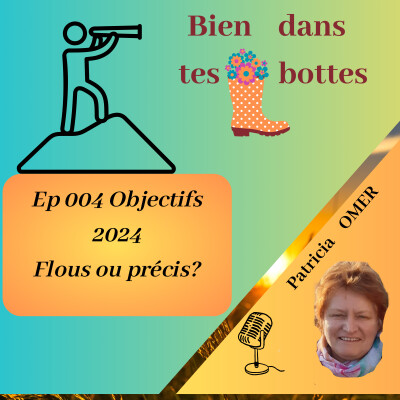 Objectifs 2024, flous ou précis? Ep 004 cover