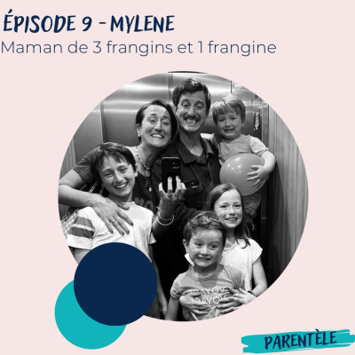Épisode 9 - Mylène, maman de 3 frangins et 1 frangine cover