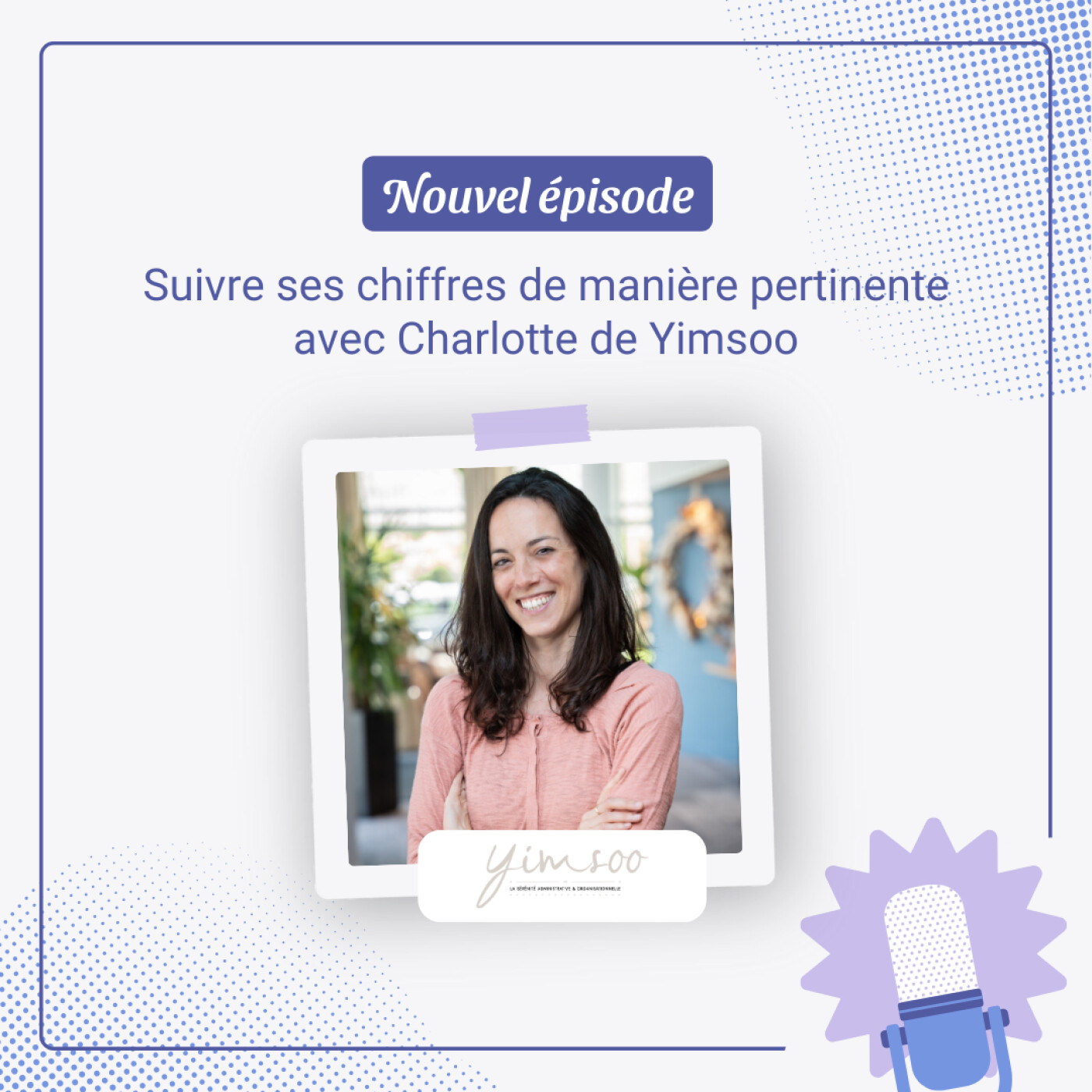 Développer son entreprise grâce au suivi de ses chiffres, avec Charlotte de Yimsoo