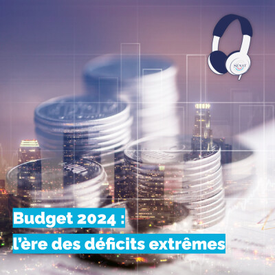 Budget 2024 : l’ère des déficits extrêmes cover