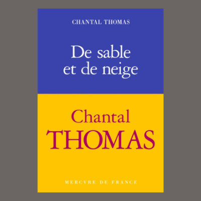 Chantal Thomas - De sable et de neige cover