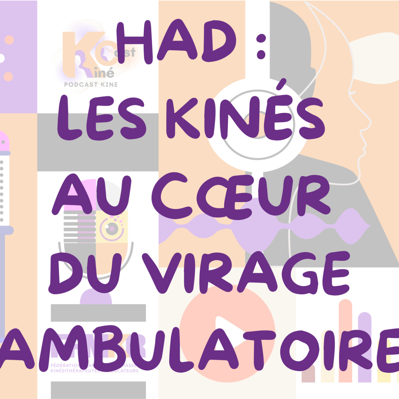 HAD : Les kinés au coeur du virage ambulatoire episode artwork
