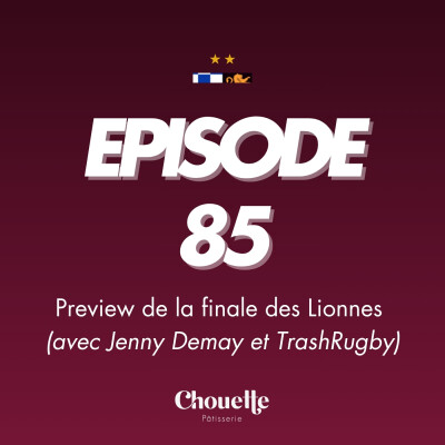 Episode 85 - Preview de la finale des Lionnes (avec Jenny Demay et TrashRugby) cover
