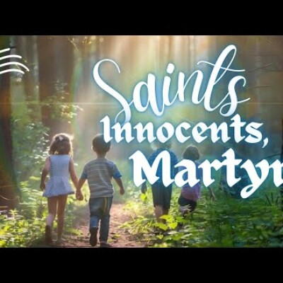 Parole et Évangile du jour | Samedi 28 décembre • Saints innocents !    4K cover