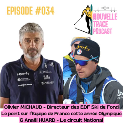 Ep #034 Olivier Michaud : L'Equipe de France à l'aube de la saison - Anaël Huard : Le circuit national cover