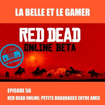 Episode 56: Red Dead Online: Petits Braquages Entre Amis cover
