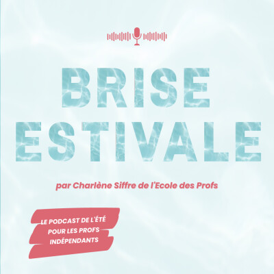 57. Brise Estivale : concilier vie pro et vie perso quand on est indépendant cover