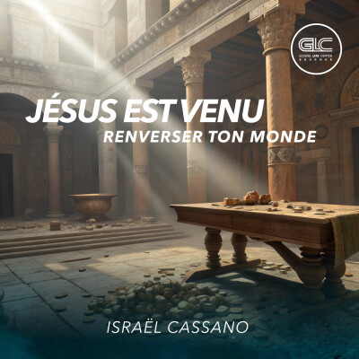 JESUS EST VENU RENVERSER TON MONDE | Israël Cassano | GLC BAUDOUR cover