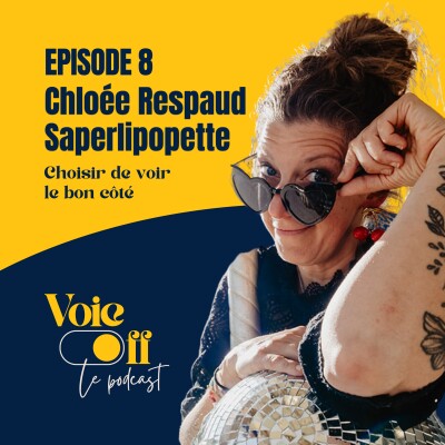 EP08 - Chloée Respaud Saperlipopette "Choisir de voir le bon côté" cover