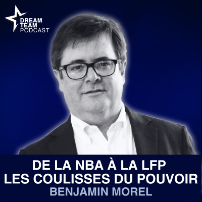 De la NBA à la LFP : les coulisses du pouvoir avec Benjamin Morel cover