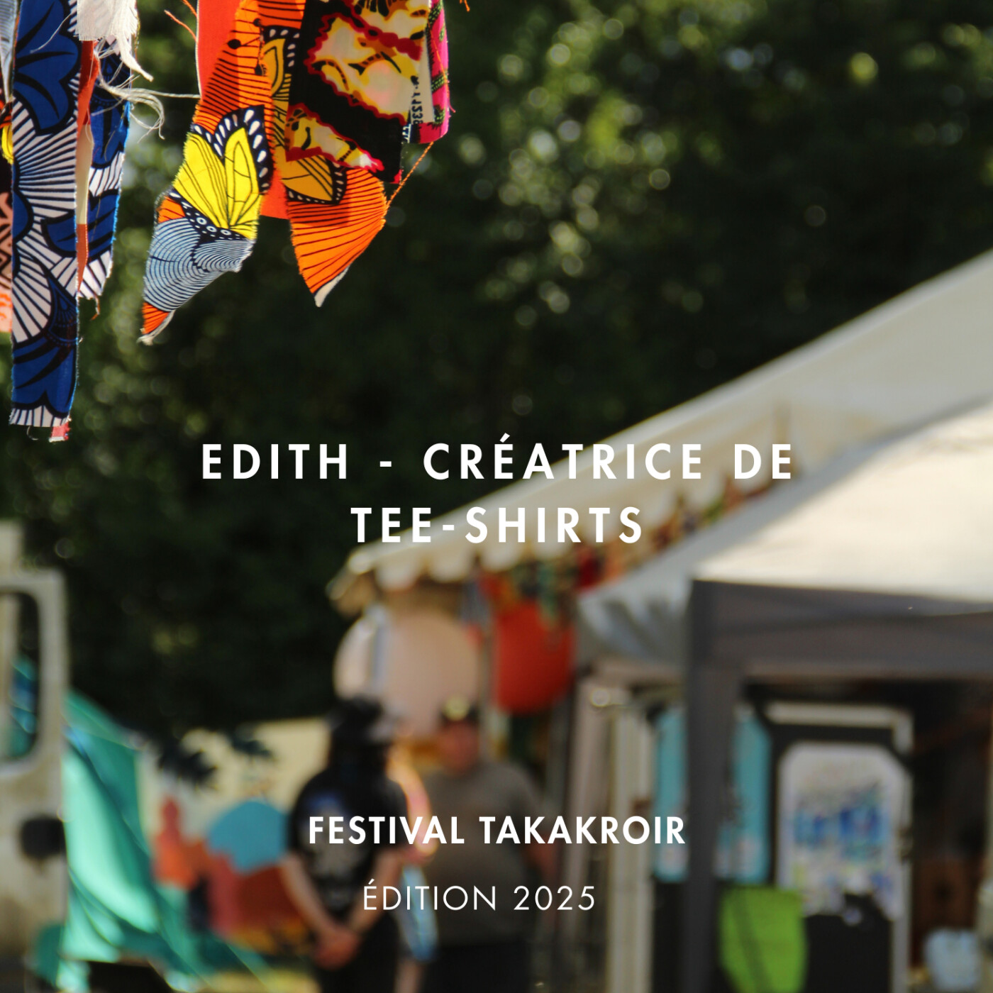 Festival Takakroir 2025 – Edith, créatrice de tee-shirts
