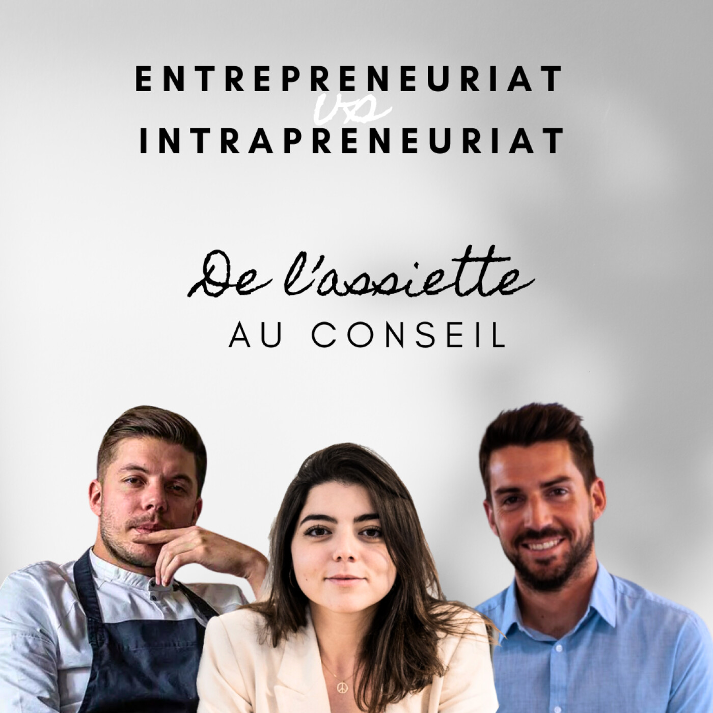 Entrepreneuriat VS Intrapreneuriat : De l'assiette au conseil - Matthias MARC & Antoine MAITRE