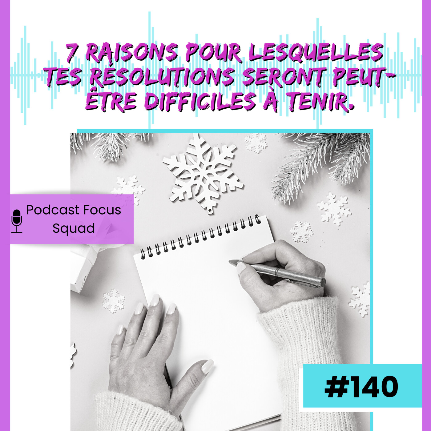 E140- 7 raisons pour lesquelles tes résolutions seront peut-être difficiles à tenir. episode artwork