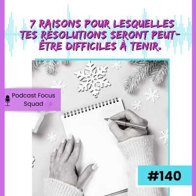 E140- 7 raisons pour lesquelles tes résolutions seront peut-être difficiles à tenir. cover