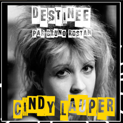 Destinée épi 29, Cyndi Lauper, pop, rebelle et intemporelle par Bruno Rostan cover