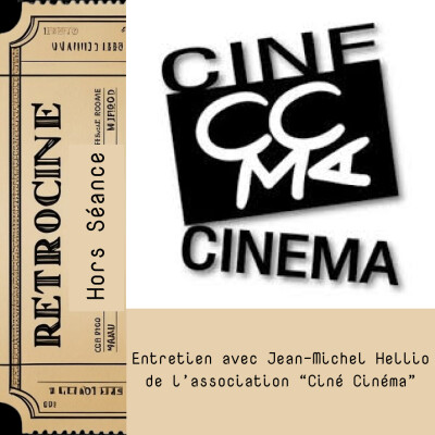 Comment fonctionne une association de cinéma ? Entretien avec Jean-Michel Hellio de Ciné Cinéma 🎞️ Rétro Cinéma Podcast - Hors Séance #4 cover