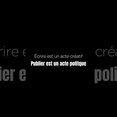 [Small talk-Big Talk] : Écrire est un acte créatif, publier est politique cover