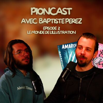 PionCast#2 Le monde de l'illustration (Ft Baptiste Perez) cover