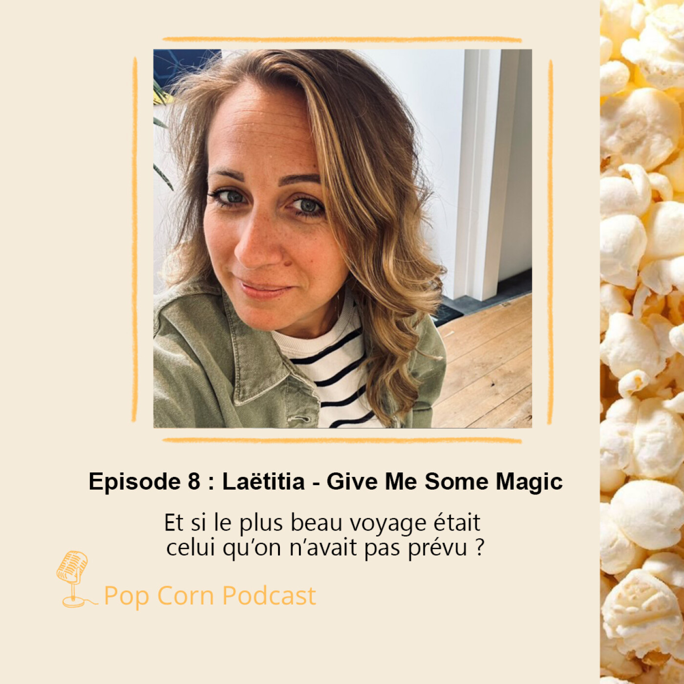 Episode 8. Laetitia de Give Me Some Magic - Et si le plus beau voyage était celui qu’on n’avait pas prévu ? episode artwork