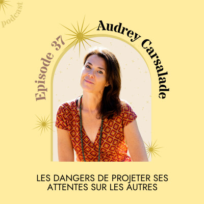 37- Les dangers de projeter ses attentes sur l'autre cover