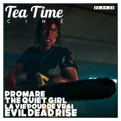 23.04.23 | EVIL DEAD RISE, THE QUIET GIRL, LA VIE POUR DE VRAI & PROMARE cover