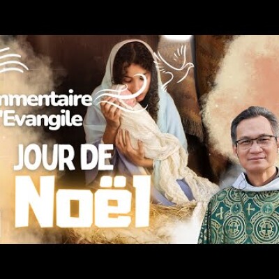 Jour de Noël ! Commentaire de l'Evangile | Homélie — 25 décembre cover