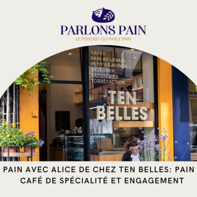 Parlons pain avec Alice de chez ten belles: Pain au levain, café de spécialité et engagement cover