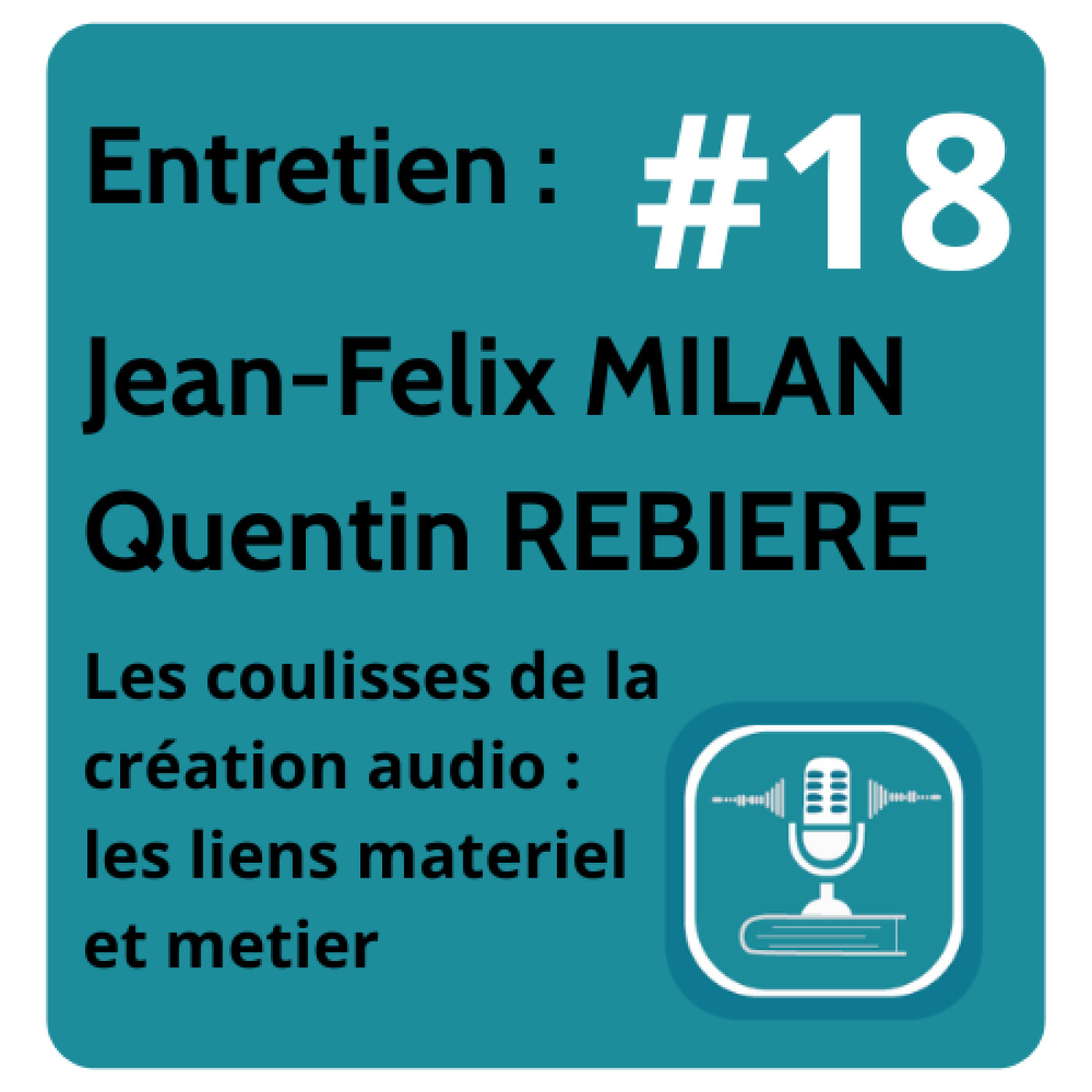 #18 ECHANGE coulisses de la creation audio : les liens entre metier et materiel JeanFelix Milan Et Quentin Rebiere