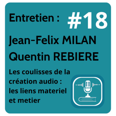 #18 ECHANGE coulisses de la creation audio : les liens entre metier et materiel JeanFelix Milan Et Quentin Rebiere cover