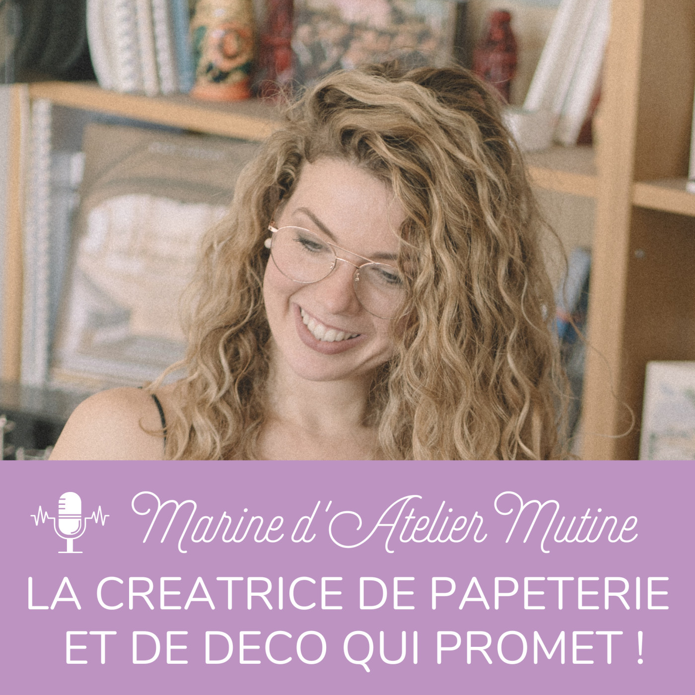 53. Atelier Mutine, la créatrice de papeterie et décoration qui promet ! episode artwork