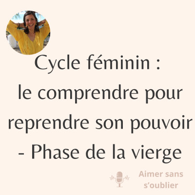 Cycle féminin : le comprendre pour reprendre son pouvoir (2/4) - Phase de la vierge cover