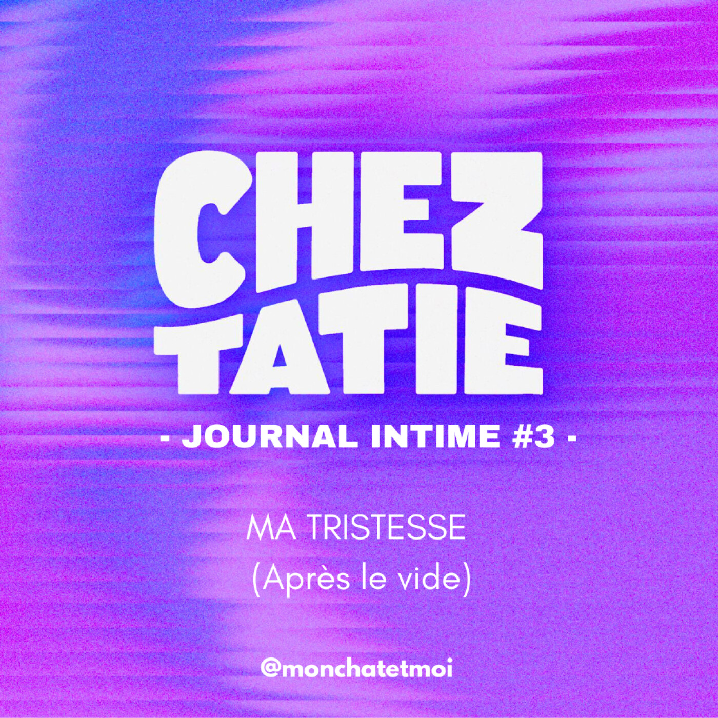 JOURNAL INTIME #3 MA TRISTESSE (Après le vide) episode artwork