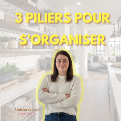 S’organiser sans s’épuiser : les 3 piliers à connaître Ep109 cover