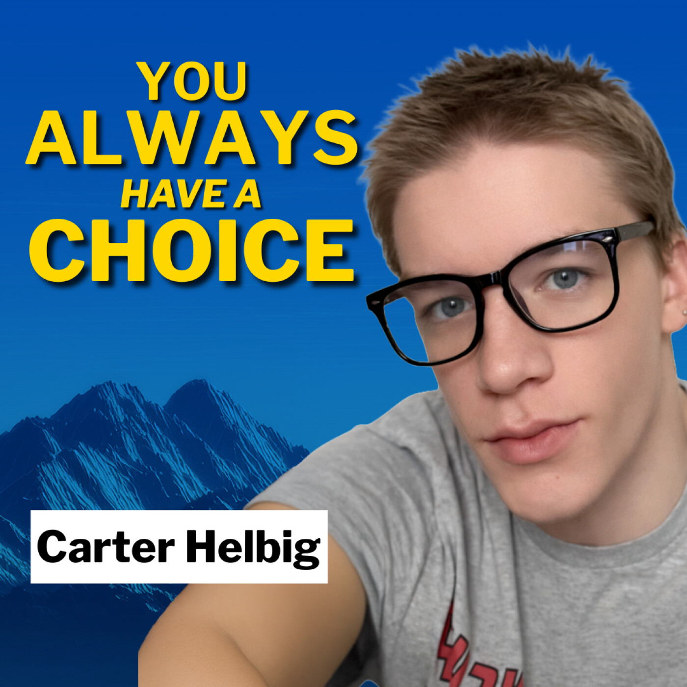 You Always Have a Choice: Why Kindness Still Matters in a Gen Z World w/ Carter Helbig You Always Have a Choice: Why Kindness Still Matters in a Gen Z World w/ Carter Helbig