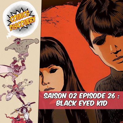 ComicsDiscovery S02E26 : Black Eyed Kids cover