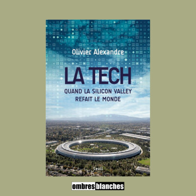 Olivier Alexandre → La Tech. Quand la Silicon Valley refait le monde cover