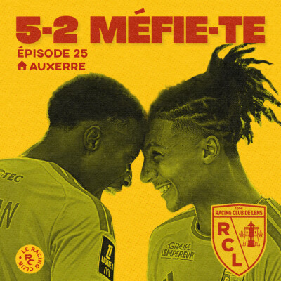 Débrief RC Lens vs AJ Auxerre - 5-2 Méfie-Te ! cover