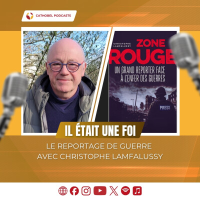 Il était une foi – Le reportage de guerre, avec Christophe Lamfalussy cover