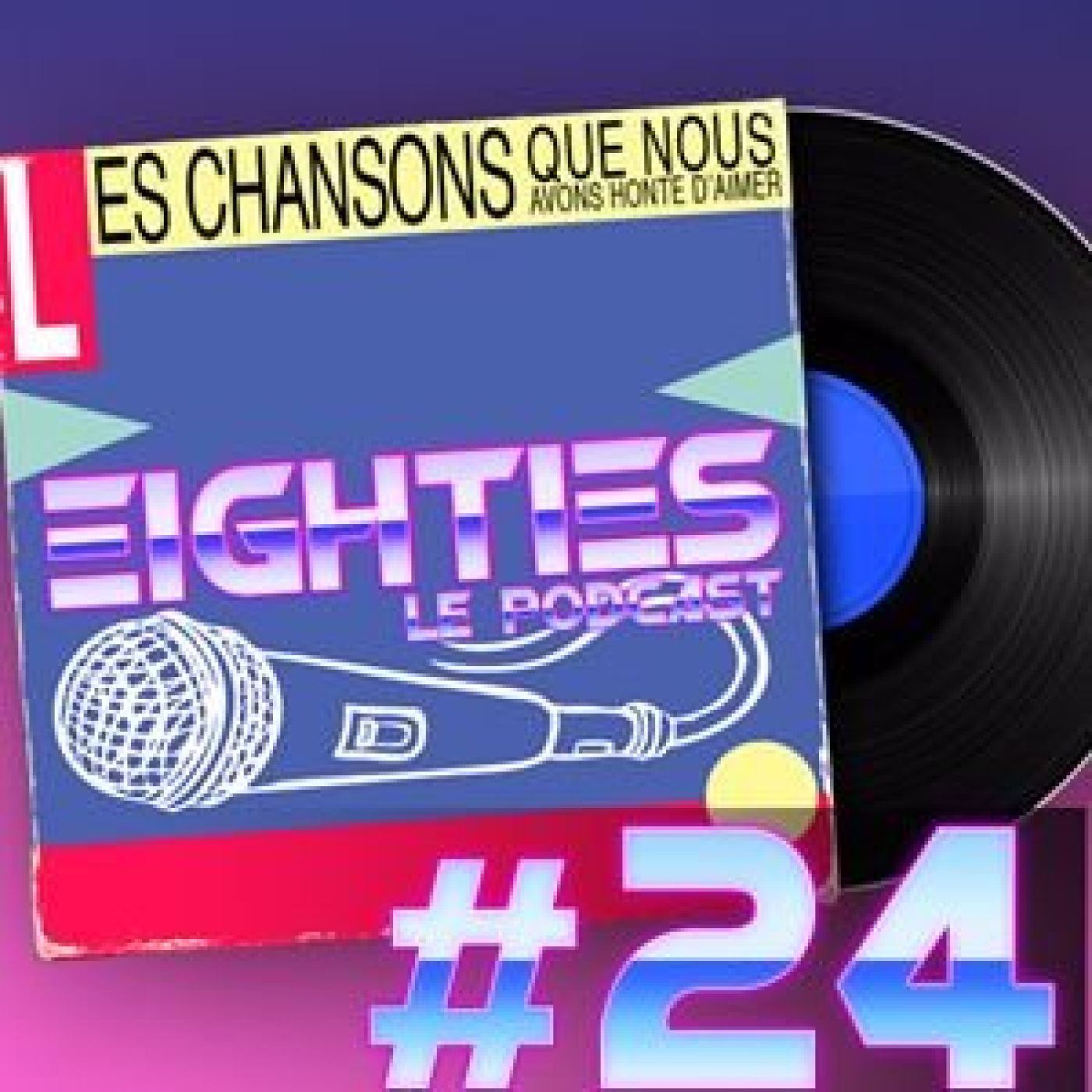 Décennie's-24- Les Chansons qu'on a honte d'aimer episode artwork