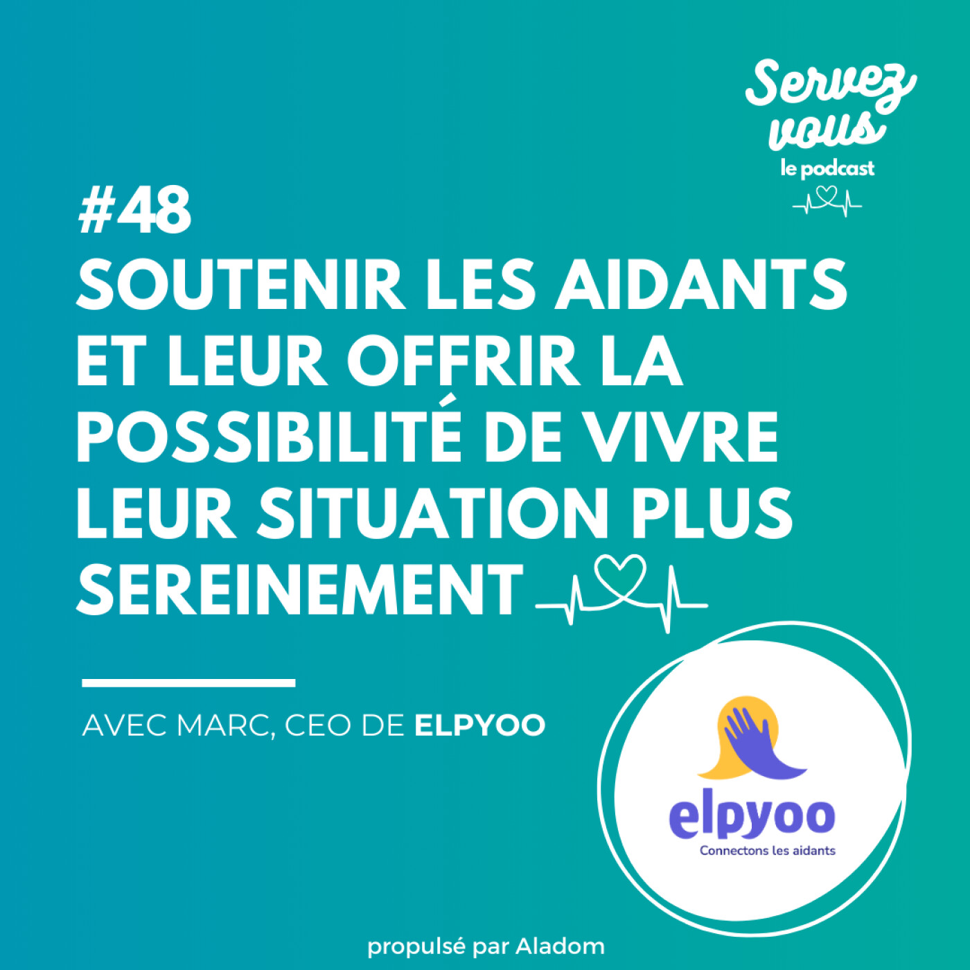 #48 - Soutenir les aidants et leur offrir la possibilité de vivre leur situation plus sereinement : le projet d'Elpyoo