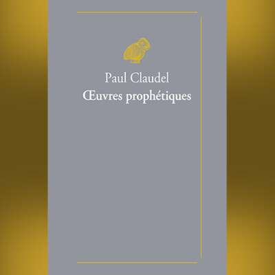 Paul Claudel - Œuvres prophétiques cover