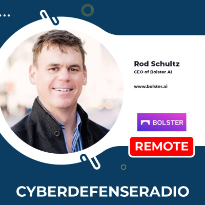 Cyber Defense Radio – Rod Schultz – CEO – Bolster.ai – Hotseat Podcast – 2025 cover