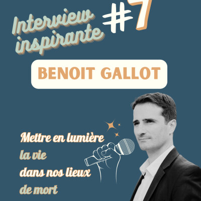 Interview Inspirante #7 : Benoit Gallot - Vivre au coeur du cimetière le plus connu de France ! cover