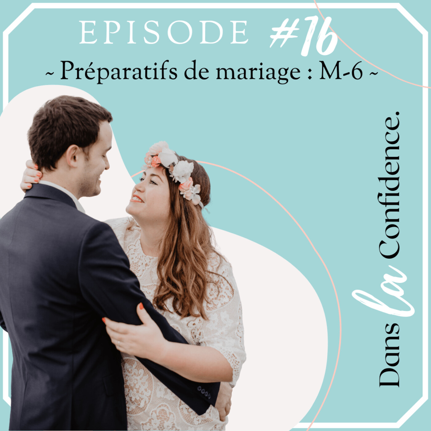Podcast MARIAGE - Dans la Confidence