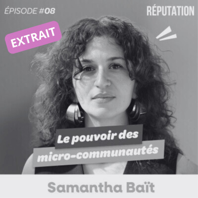 [EXTRAIT] #08 Samantha Baït - Le pouvoir des micro-communautés cover