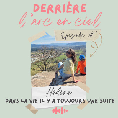 Episode #1 - Hélène : "Dans la vie, il y a toujours une suite..." cover