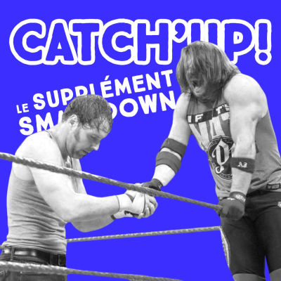 Catch'up : Le Supplément Smackdown du 30 août 2016 cover