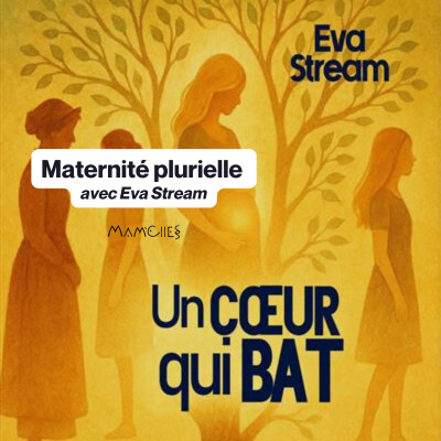 Maternité plurielle ─ avec Eva Stream autour du roman Un cœur qui bat cover