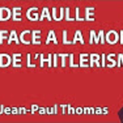 Hommage De Gaulle #9 - De Gaulle face à la montée de l'Hitlérisme - J.P. Thomas - # politique cover